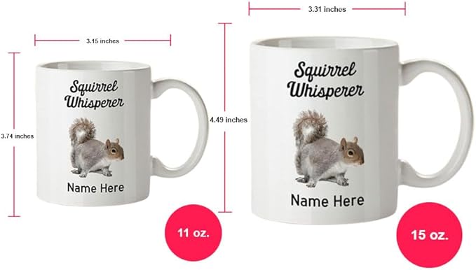 SpreadPassion Personalized Squirrel Whisper Coffee Mug - Squirrel Whisperer Cup- Custom Squirrel Whisperer Mug - 11oz Coffee Mug
