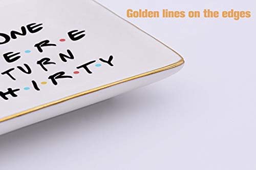 The One Where Friends TV Show Theme -I Turn Thirty–Ceramic Jewelry Holder Ring Dish Trinket Tray – 30th Birthday Gifts for Sisters,Best Friends,Women,Boss,Girlfriend,Wife,Daughter,Co-workers,Nurse - Image 3