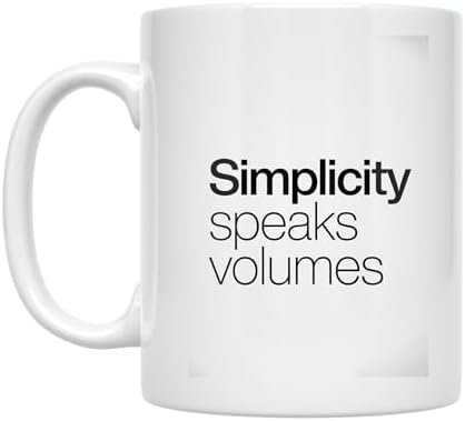Minimalist Coffee Mug - Simplicity Speaks Volumes - 11 oz White Ceramic - Monochrome Aesthetic by Unknown