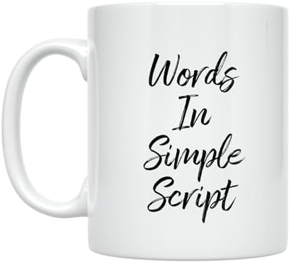 Minimalist Coffee Mug - Words In Simple Script - 11 oz White Ceramic - Elegant Aesthetic by Unknown