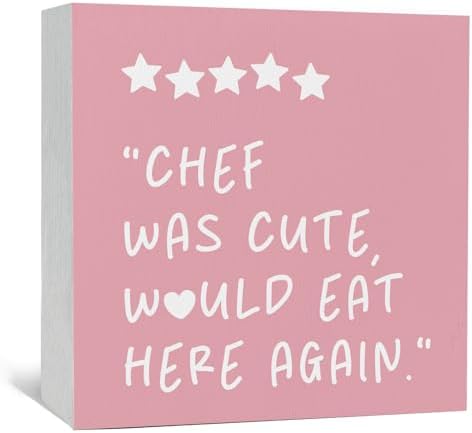 Pink Kitchen Accessories - Chef Was Cute Would Eat Here Again Sign Pink,Cute Preppy Kitchen Decor Wood Sign Home Decor For Girly Dining Room Restaurant, 6x6 Inch by Nitelat
