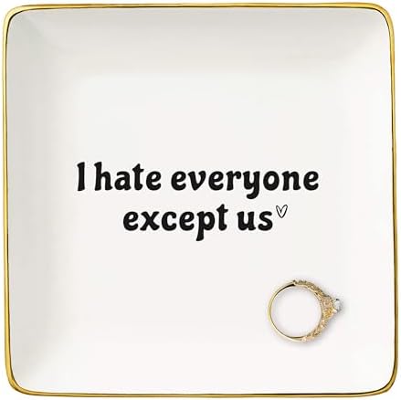 I Hate Everyone Except Us,Funny Best Friend Bestie BFF Presents,Humorous Women Friendship Gifts for Her-,Thank You Thanksgiving Birthday Christmas Gifts-Ceramic Jewelry Tray Trinket Holder Ring Dish by NZY