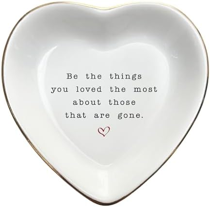Ceramic Jewelry Dish - Be The Things You Loved The Most - Sympathy Gifts for Loss of Loved One - Bereavement Memorial Gifts by HAROLDIUM