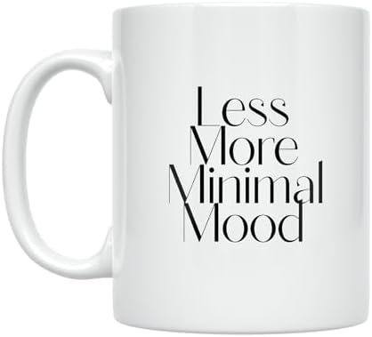 Minimalist Coffee Mug - Less More Minimal Mood - 11 oz White Ceramic - Clean Aesthetic by Unknown