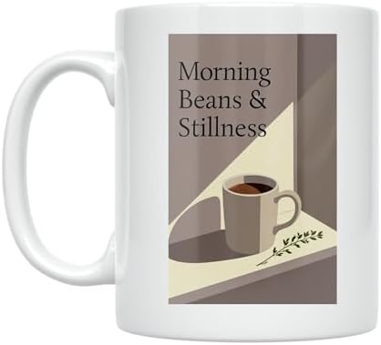 Coffee Lover Coffee Mug - Morning Beans & Stillness Design - 11 oz White Ceramic - Minimalist Aesthetic by Unknown