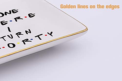 Topthink The One Where I Turn Forty - 40th Birthday Gift for Sister,Best Friend,Boss,Wife,Daughter,Co-workers,Nurse -Friends TV Show Ceramic Jewelry Holder Ring Dish Trinket Tray,40 Years Old-Turning - Image 5