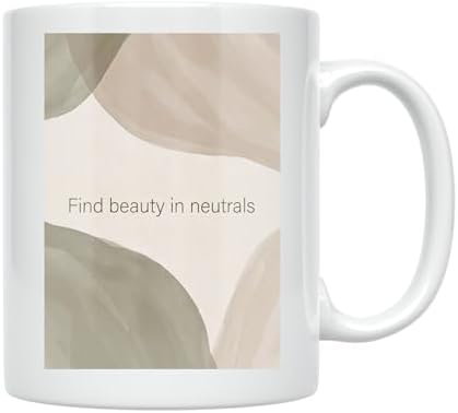 Neutral Minimalist Coffee Mug - Find Beauty in Neutrals - 11 oz White Ceramic - Soft Aesthetic Design - Image 2