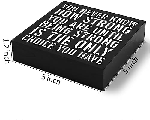 Woght Inspirational Wooden Box Sign Plaque You Never Know How Strong You are Until Being Strong Wood Box Sign Rustic Art Home Shelf Desk Decor 5 x 5 x 1 Inches - Image 2