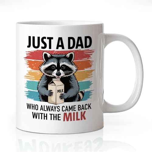 Just A Dad Who Always Came Back With The Milk 11 oz Ceramic Mug by Unknown