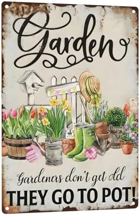 Funny Flowers Metal Sign, Metal Country Rustic Tin Sign, Gardens Don't Get Old They Go to Pot, Yard Sign Garage Farm Outside Garden Wall Decor Sign Plaque Outdoor for Home Fence 8 X 12 Inch by C-CHAIN