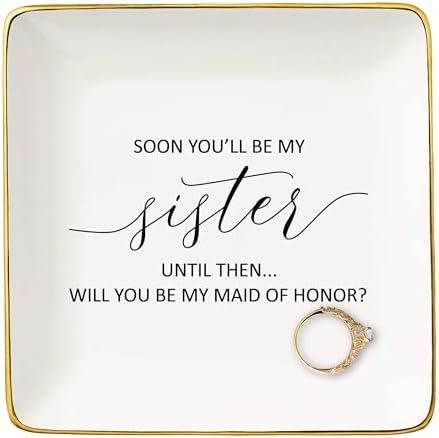 Soon You'll Be My Sister-Will You Be My Maid Of Honor-Maid of Honor Proposal Gift from Bride-Wedding Gift for Women-Bachelorette Party Gift Best Friends-Ceramic Jewelry Tray Trinket Holder Ring Dish by NZY