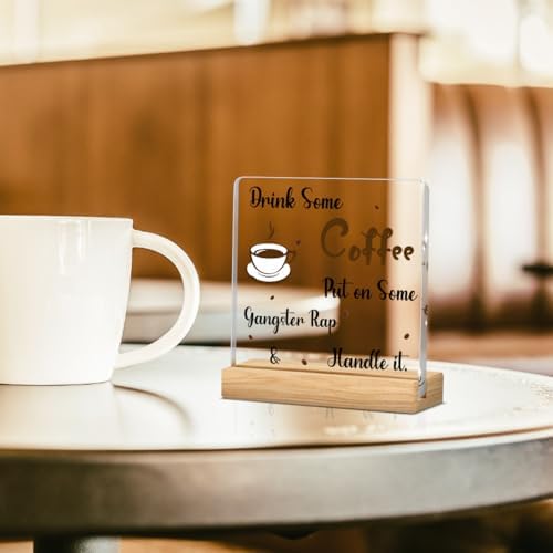 Coffee Bar Decor Sign, Coffees Nook Decoration, Cafe Station Accessories, Drink Some Coffee Put on Some Gangster Rap Handle It, Acrylic Gift Wood Plaque with Stand Office Farmhouse Kitchen Decor 4"x4" - Image 4