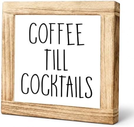 Coffee Till Cocktails Wood Sign, Funny Drink Bar Decor Plaque, Rustic Farmhouse Kitchen Counter Accent, Coffee Station Shelf Sitter For Home Bar Dining Room Cafe Corner Gift, 5.9 x 5.9 in by Unknown
