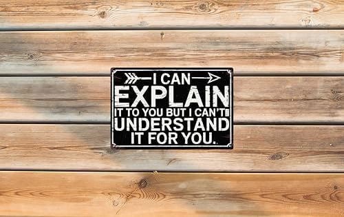 Funny Sarcastic Engineer Office Wall Sign Can Explain It To You But Cant Understand It For You Plaque 8x12 in Metal Sign Room Decor Gift For Friends - Image 6