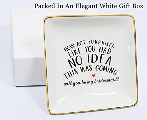 NZY Jewelry Holder Gift for Woman,Bridesmaid-Trinket Tray Gift- Bachelorette Party Present for Bridesmaid Her Besties Friends Women-Ring Dish-Now Act Surprised Like You Had No Idea This Was Coming - Image 6