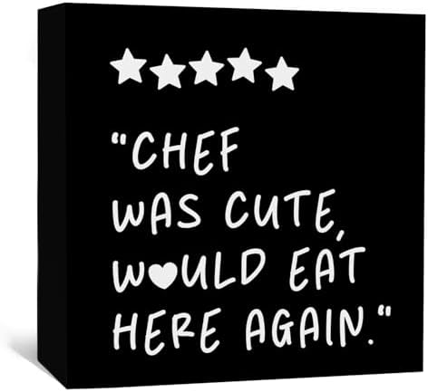 Chef Was Cute Would Eat Here Again Sign Black, Black Kitchen Home Decor Sign, Cute Preppy Funny Kitchen Decor Wood Sign Home Decor for Girly Dining Room Restaurant by Nitelat