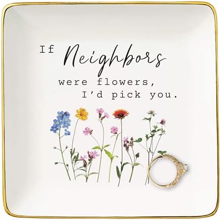 NZY Neighbor Appreciates Gifts,Birthday,Christmas Gifts for Neighbors-Neighbors Farewell,Leaving,Moving Away Present-Jewelry Tray Trinket Holder Ring Dish-If Neighbors Were Flowers,I'd Pick You by NZY
