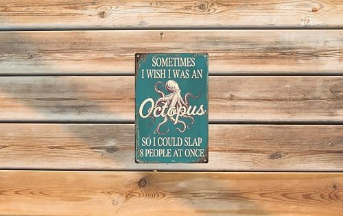 Humorous Octopus Metal Tin Sign 8x12 in Sometimes I Wish I Was An Octopus Quote Vintage Blue Ocean Rustic Wall Decor for Home Bar for Man Cave Kitchen & Bathroom for Room Decor - Image 6