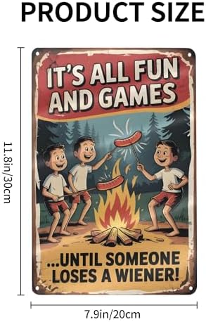 It’s All Fun And Games Until Someone Loses A Wiener Sign – 8x12 Funny Vintage Camping Metal Wall Art, Campfire Humor Cabin Decor - Image 2