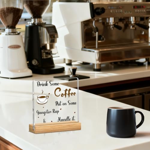 Coffee Bar Decor Sign, Coffees Nook Decoration, Cafe Station Accessories, Drink Some Coffee Put on Some Gangster Rap Handle It, Acrylic Gift Wood Plaque with Stand Office Farmhouse Kitchen Decor 4"x4" - Image 5