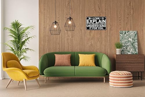 Funny Sarcastic Engineer Office Wall Sign Can Explain It To You But Cant Understand It For You Plaque 8x12 in Metal Sign Room Decor Gift For Friends - Image 5