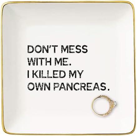 NZY Don't Mess With Me I Killed My Own Pancreas,Pancreas Awareness Reminder Decor，Diabetes Awareness Reminder,Diabetic Life-Ceramic Jewelry Tray Trinket Holder Ring Dish by NZY