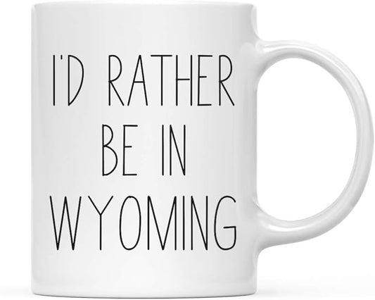 Andaz Press U.S. State 11oz. Coffee Mug Gift, I'd Rather Be in Wyoming, 1-Pack, Long Distance College Going Away Study Abroad Birthday Christmas Gifts