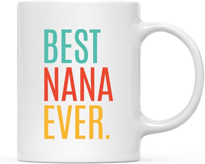 Andaz Press 11oz. Coffee Mug Birthday Gift, Best Nana Ever, 1-Pack