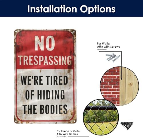 8x12 Inch Funny No Trespassing Sign - 'NO TRESPASSING WE'RE TIRED OF HIDING THE BODIES' - Humorous Home and Property Decor - Image 4