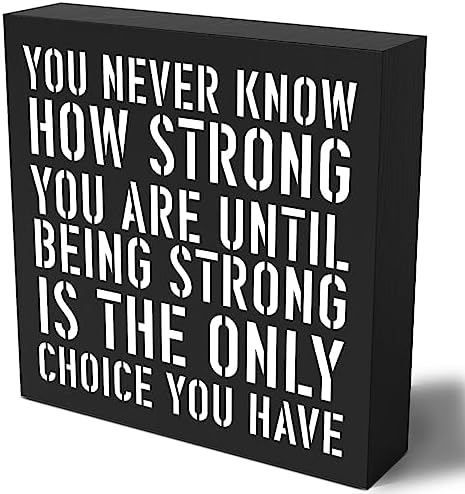 Woght Inspirational Wooden Box Sign Plaque You Never Know How Strong You are Until Being Strong Wood Box Sign Rustic Art Home Shelf Desk Decor 5 x 5 x 1 Inches by Woght