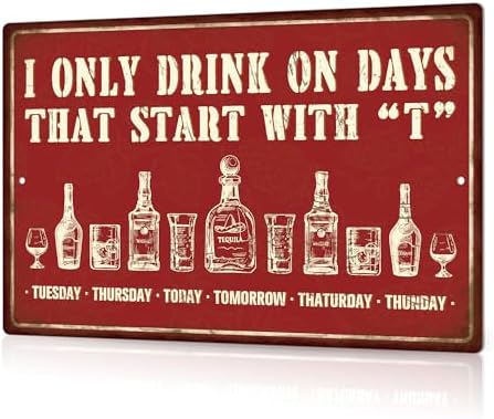 Putuo Decor Bar Signs for Home Wall, Vintage Metal Tin Sign, I Only Drink on Days That Start with T, Wall Art Decor for Pub Club Garage Man Cave 8 X 12 Inches by PUTUODECOR