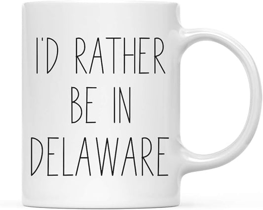 Andaz Press U.S. State 11oz. Coffee Mug Gift, I'd Rather Be in Delaware, 1-Pack, Long Distance College Going Away Study Abroad Birthday Christmas Gifts