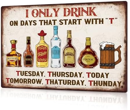 Putuo Decor Bar Sign For Home Bar, Drink Vintage Metal Tin Sign, I Only Drink on Days That Start with T, Wall Art Decor for Home Bar Pub Club Garage Man Cave Decor 8 X 12 Inches by PUTUODECOR