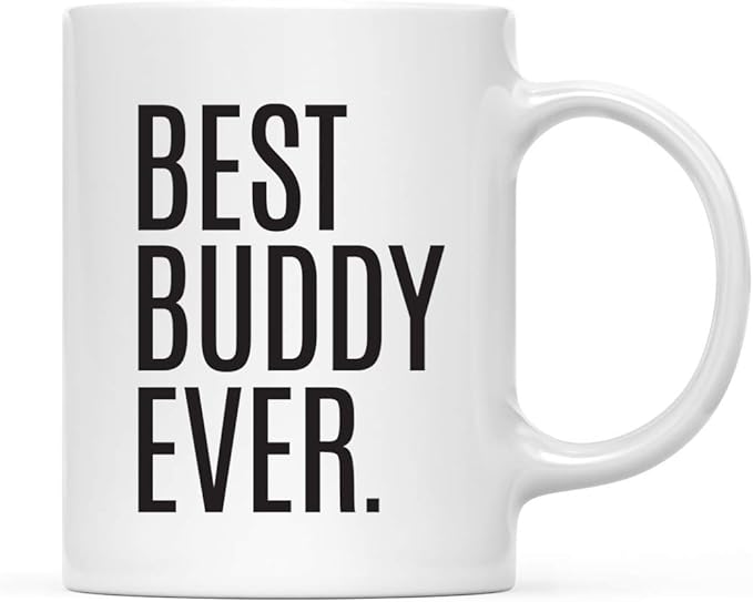 Andaz Press 11oz. Coffee Mug Birthday Gift, Best Buddy Ever, 1-Pack Buddy Coffee Mug Buddy Mug Best Buddy Ever Mug Birthday Buddy Gifts Birthday Buddy