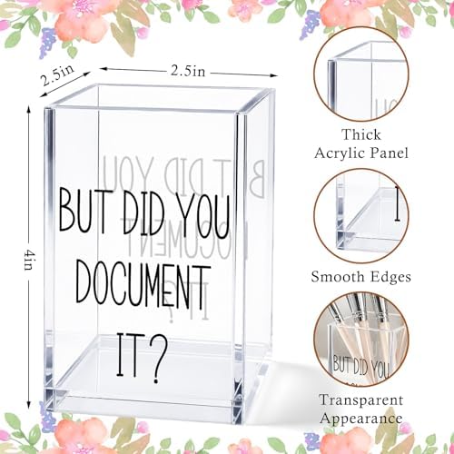Funny Acrylic Pen Holder Cup, “But Did You Document It” Office Desk Decor, Pencil Holder Organizer, Sarcastic Coworker Gift, Office Desk Accessories for Women Men - Image 3