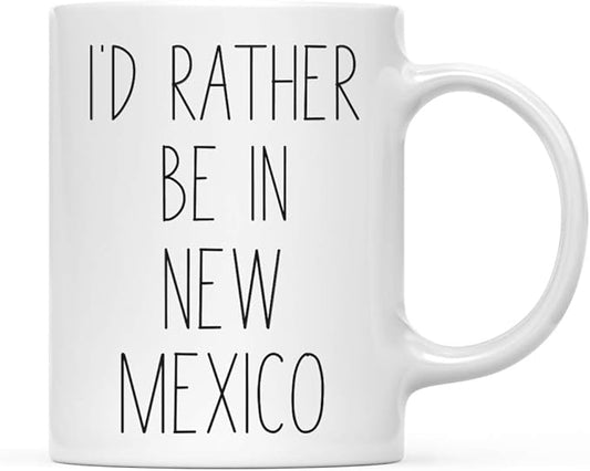 Andaz Press U.S. State 11oz. Coffee Mug Gift, I'd Rather Be in New Mexico, 1-Pack, Long Distance College Going Away Study Abroad Birthday Christmas Gifts