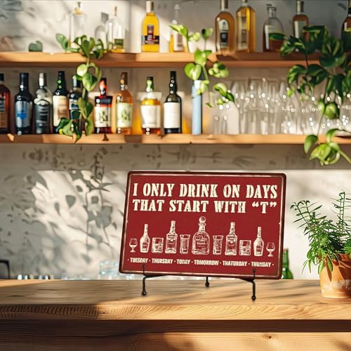 Putuo Decor Bar Signs for Home Wall, Vintage Metal Tin Sign, I Only Drink on Days That Start with T, Wall Art Decor for Pub Club Garage Man Cave 8 X 12 Inches - Image 5