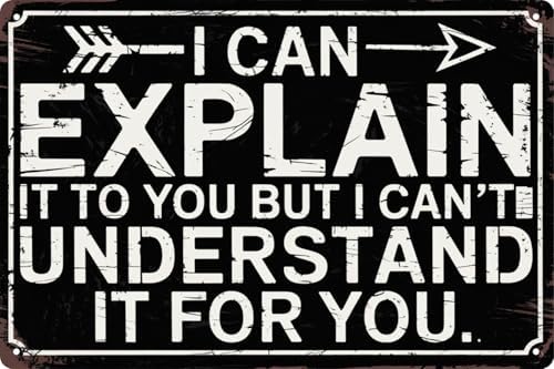 Funny Sarcastic Engineer Office Wall Sign Can Explain It To You But Cant Understand It For You Plaque 8x12 in Metal Sign Room Decor Gift For Friends by VintageTinSign