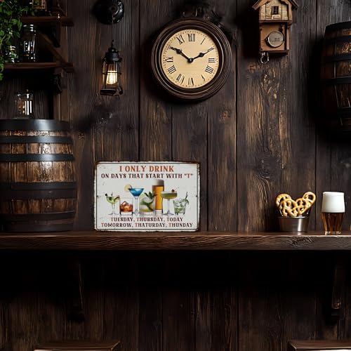 Putuo Decor Bar Sign for Home, Drink Metal Tin Sign Vintage, I Only Drink on Days That Start with T, Wall Art Decor for Home Bar Pub Club Garage Man Cave 8 X 12 Inches - Image 5