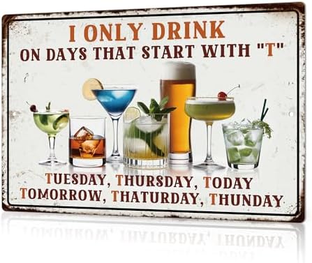 Putuo Decor Bar Sign for Home, Drink Metal Tin Sign Vintage, I Only Drink on Days That Start with T, Wall Art Decor for Home Bar Pub Club Garage Man Cave 8 X 12 Inches by PUTUODECOR