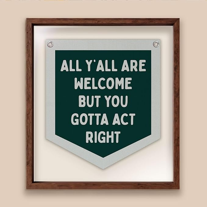 Lacama Retro Classroom Wall College Dorm Decor, All Y'all Are Welcome But You Gotta Act Right Banner, Retro Wall Hanging Banner Pennant Flag for Bedroom Kids Room Playroom Decor,12.4x14 in