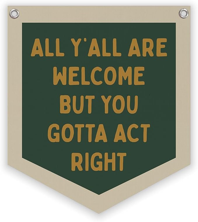 Lacama Green Classroom Wall College Dorm Decor, All Y'all Are Welcome But You Gotta Act Right Banner, Retro Wall Hanging Banner Pennant Flag for Bedroom Kids Room Playroom Decor 12.4x14 in