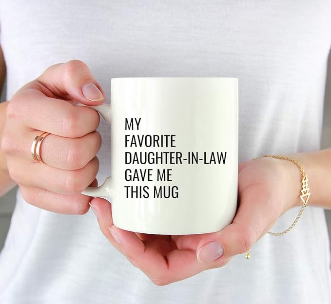 Andaz Press Funny 11oz. Coffee Mug Gift, My Favorite Daughter-In-Law Gave Me This Mug, 1-Pack, Christmas Birthday Drinking Cup For Him Her Family In Laws Relatives Favorite Child Daughter In Law Mug