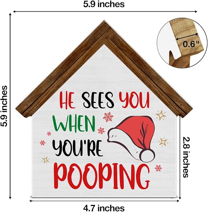 He Sees You When You're Pooping Sign, Funny Christmas Bathroom Decorations, Restroom Bathroom House Shaped Wooden Sign Decor for Table Shelf