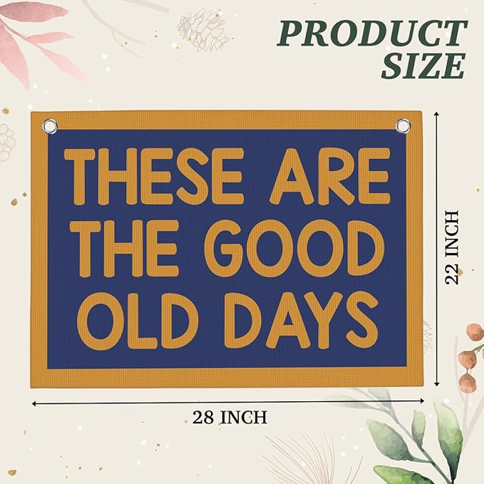 Vintage Dark Blue Green These Are The Good Old Days Banner Vintage Banner Wall Decor Wall Hanging Boys Girl Play Bedroom Dorm Room Decor 22x28 Inch