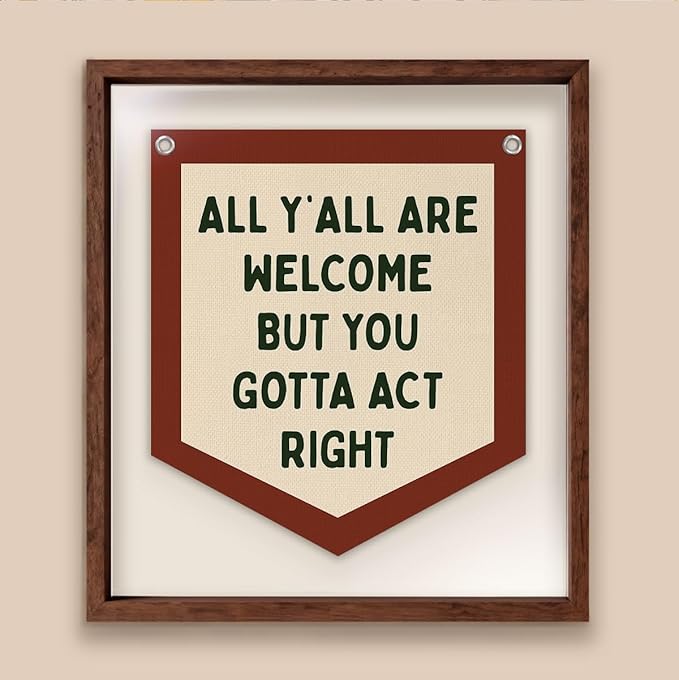 Lacama Classroom Wall College Dorm Decor, All Y'all Are Welcome But You Gotta Act Right Banner, Retro Wall Hanging Banner Pennant Flag for Bedroom Kids Room Playroom Decor,12.4x14 in