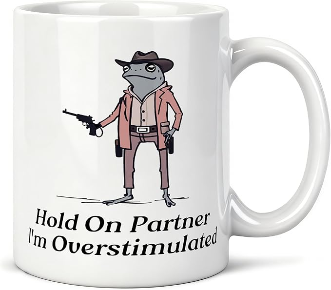 Funny Frog Meme Mug 11 oz, Funny Sarcastic Gifts for Coworkers Friends Coffee Cups Ceramic, Hold on Partner I'm Overstimulated Ceramic Mug for Coffee Tea Hot Cocoa Home Office Work