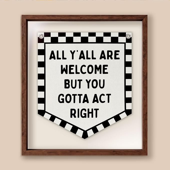 Lacama Car room decor, Vintage Checkered Wall Hanging Banner for Boys Girls Kids Room Playroom Bedroom Classroom College Dorm Decor, All Y'all Are Welcome But You Gotta Act Right Banner，wlcome banner