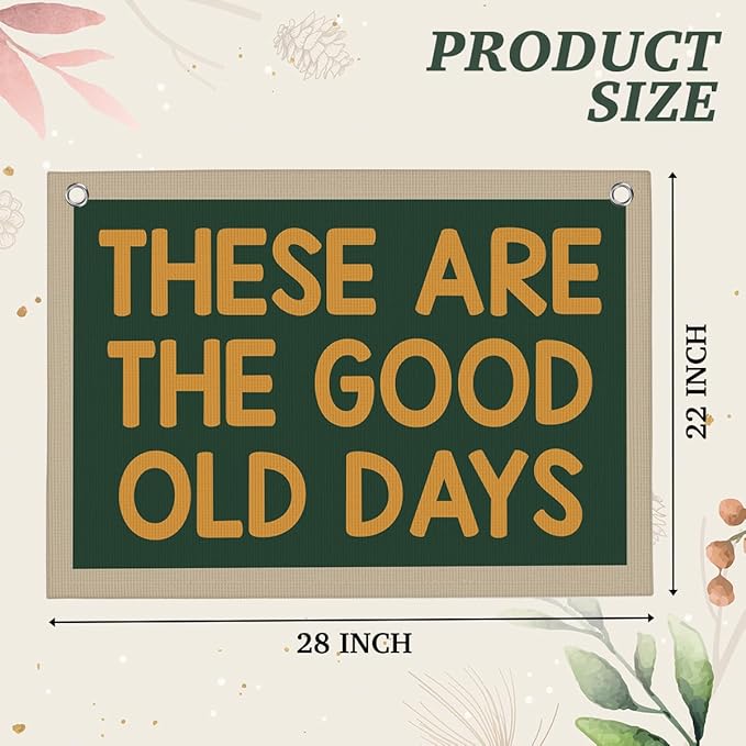 Retro Blue Green These Are The Good Old Days Banner Vintage Banner Wall Decor Wall Hanging Boys Girl Play Bedroom Dorm Room Decor 22x28 Inch
