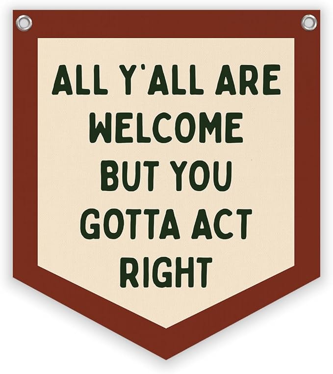 Lacama Classroom Wall College Dorm Decor, All Y'all Are Welcome But You Gotta Act Right Banner, Retro Wall Hanging Banner Pennant Flag for Bedroom Kids Room Playroom Decor,12.4x14 in